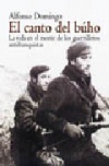 El canto del búho: la vida en el monte de los guerrilleros antifranquistas