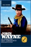 John wayne. el vaquero que conquistó hollywood, parte i