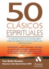 50 clásicos espirituales. la sabiduría eterna de 50 grandes libros sobre descubr