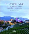 Rutas del vino. Bodegas de España para visitar y recomendar