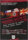MÁXIMO SECRETO: Once relatos de espías y tres casos reales