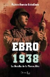 Ebro 1938: la batalla de la tierra alta
