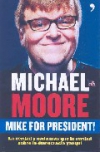 Mike for president. la verdad y nada más que la verdad sobre la democracia yanqu