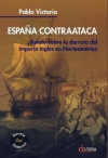 España contraataca: relato sobre la derrota del imperio inglés en norteamérica