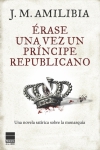 érase una vez un príncipe republicano