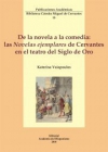 Las novelas ejemplares de cervantes en el teatro del siglo de oro. de la novela 