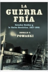 La guerra fría. estados unidos y la unión soviética, 1917-1991