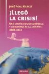 ¡llegó la crisis! una visión socioeconómica y financiera de la crisis 2008-2012