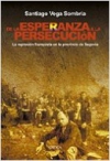 De la esperanza a la persecución. la represión franquista en la provincia de seg