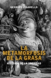 La metamorfosis de la grasa. historia de la obesidad