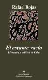 El estante vacío. literatura y política en cuba