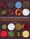 Vinos extraordinarios. los 100 mejores vinos de todos los tiempos