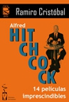 Alfred hitchcock: 14 películas imprescindibles