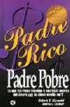 Padre rico, padre pobre. lo que los ricos enseñan a sus hijos acerca del dinero 