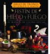 Festín de hielo y fuego. manual de cocina oficial