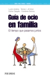 Guía del ocio en familia. el tiempo que pasamos juntos