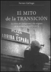 El mito de la transición. la crisis del franquismo y los orígenes de la democrac