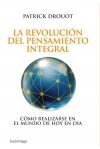 La revolución del pensamiento integral. cómo realizarse en el mundo de hoy en dí