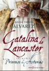 Catalina de lancaster. primera princesa de asturias