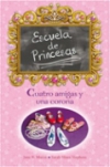 Cuatro amigas y una corona. escuela de princesas i