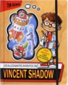 Los alucinantes inventos de vincent shadow