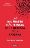 Las mil (1000) frases más feroces de la derecha de la caverna