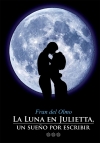 La luna en Julietta, un sueño por escribir.