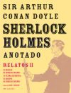 Sherlock holmes anotado. relatos ii. el regreso de sherlock holmes. su último sa