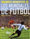 Grandes momentos de los mundiales de fútbol. parte i: 1930-1978