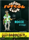 Rocce, el mago. las fieras del fútbol club 12