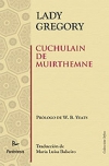 Cuchulain de muirthemne. historia de los hombres de la rama roja del ulster