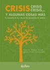 Crisis, crisis, crisis... y algunas cosas más
