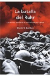La batalla del rhur. la derrota alemana en los frentes del oeste