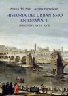 Historia del urbanismo en españa  ii