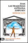áyax, las traquinias, antígona, edipo rey