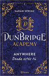 Dunbridge Academy. Anywhere: Donde estés tú