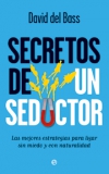 Secretos de un seductor. las mejores estrategias para ligar sin miedo y con natu