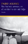 No habrá armas en el entierro de mi hijo