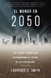 El mundo en 2050. las cuatro fuerzas que determinarán el futuro de la civilizaci