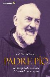 Padre pío. los secretos desconocidos del santo de los enigmas