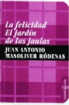 La felicidad. el jardín de las jaulas