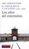 El tercer reich y los judíos (1939-1945). los años del exterminio