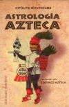 Astrología azteca. las claves del zodíaco azteca