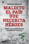 Maldito el país que necesita héroes. cómo los demócratas acabaron con eta