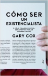 Cómo ser un existencialista