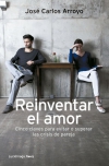 Reinventar el amor. cinco claves para evitar y superar la crisis de pareja