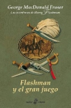 Flashman y el gran juego (las aventuras de harry flashman ix)