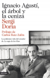 Ignacio agustí, el árbol y la ceniza. la polémica vida del creador de la saga de