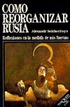 Cómo reorganizar rusia. reflexiones en la medida de mis fuerzas