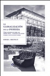 La globalizacion de la pobreza: como se enriquecieron los paises ricos y por que